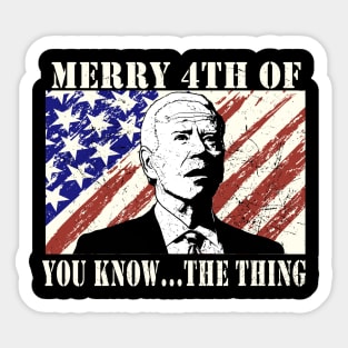 Funny Biden Confused Merry Happy 4th of You Know...The Thing Sticker